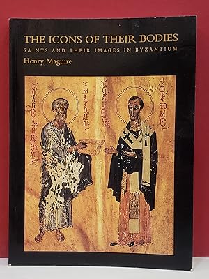 Immagine del venditore per The Icons of Their Bodies: Saints and Their Images in Byzantium venduto da Moe's Books