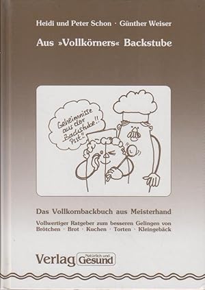 Aus "Vollkörners" Backstube Heidi und Peter Schon ; Günther Weiser
