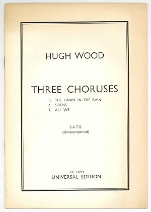 Image du vendeur pour Three Choruses: 1. The Hawk in the Rain 2. Sirens 3. All We mis en vente par Between the Covers-Rare Books, Inc. ABAA