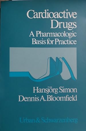 Cardioactive Drugs: A Pharmacologic Basis for Practice