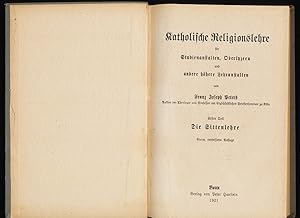 Bild des Verkufers fr Die Sittenlehre : 1. Teil der Reihe: Katholische Religionslehre fr Studienanstalten, Oberlyzeen und Hhere Lehranstalten (Erster Teil) zum Verkauf von Antiquariat Peda