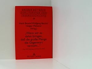 Bild des Verkufers fr Wenn wir es dahin bringen, da die groe Menge die Gegenwart versteht.: Zum 150. Todestag von Heinrich Heine- Beitrge einer Tagung in Berlin vom . zur Literatur- und Ideengeschichte, Band 49) zum 150. Todestag von Heinrich Heine ; Beitrge einer Tagung in Berlin vom 17. - 19. Mrz 2006 zum Verkauf von Book Broker