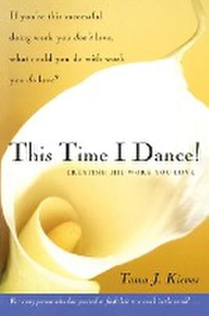 Bild des Verkufers fr This Time I Dance! : Creating the Work You Love zum Verkauf von AHA-BUCH GmbH