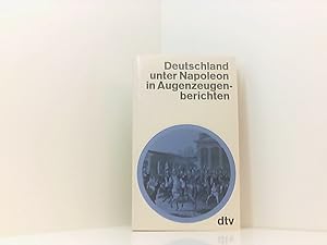 Bild des Verkufers fr Deutschland unter Napoleon in Augenzeugenberichten hrsg. u. eingel. von Eckart Klessmann zum Verkauf von Book Broker