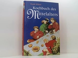 Bild des Verkufers fr Das Kochbuch des Mittelalters: Rezepte aus alter Zeit, eingeleitet, erlutert und ausprobiert zum Verkauf von Book Broker