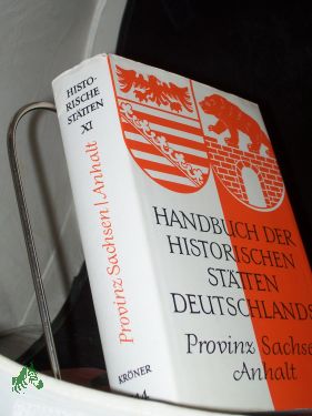 Bild des Verkufers fr Handbuch der historischen Sttten Deutschlands Teil: Bd. 11., Provinz Sachsen, Anhalt / hrsg. von Berent Schwinekper zum Verkauf von Antiquariat Artemis Lorenz & Lorenz GbR