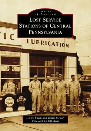 Bild des Verkufers fr Lost Service Stations of Central Pennsylvania zum Verkauf von GreatBookPrices