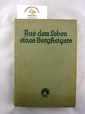 Imagen del vendedor de Aus dem Leben eines Bergsteigers. a la venta por Chiemgauer Internet Antiquariat GbR