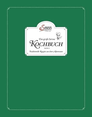 Das große Servus Kochbuch Band 2 Traditionelle Rezepte aus dem Alpenraum