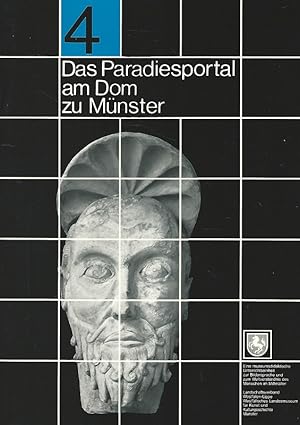 Das Paradiesportal am Dom zu Münster. Heft 4. Eine Schriftreihe des Landschaftsverbandes Westfale...