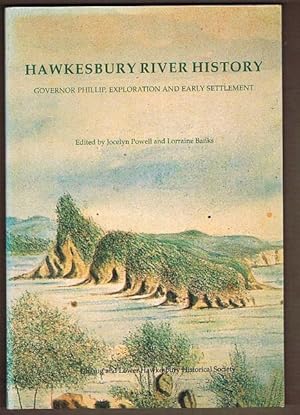 Hawkesbury River History: Govenor Phillip, Exploration and Early Settlement