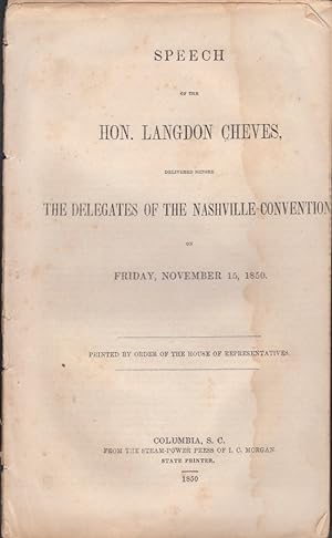 Speech of the Hon. Langdon Cheves, Delivered Before the Delegates of the Nashville Convention on ...