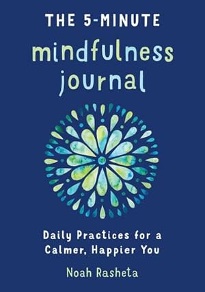 Bild des Verkufers fr The 5-Minute Mindfulness Journal : Daily Practices for a Calmer, Happier You zum Verkauf von AHA-BUCH GmbH