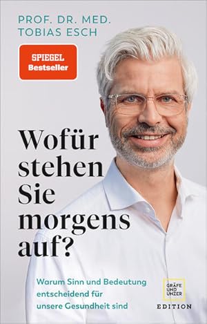 Wofür stehen Sie morgens auf? Warum Sinn und Bedeutung entscheidend für unsere Gesundheit sind