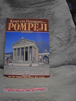 Seller image for Kunst und Geschichte von Pompeji : 20 Rekonstruktionen der Stadt, wie sie vor 2000 Jahren war. Text von: Stefano Giuntoli ; bersetzung: Christine Hock fr Studio Comunicare, Florenz for sale by TschaunersWelt