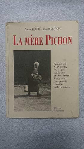 Imagen del vendedor de La Mre Pichon : femme du XIXe sicle elle tait paysanne et institutrice elle avait une grande passion celle des nes a la venta por Dmons et Merveilles