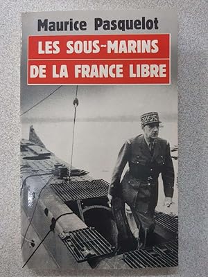 Seller image for Les sous-marins de la France libre for sale by Dmons et Merveilles