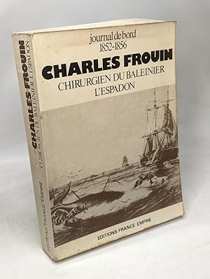 Journal de bord 1852 1856 charles Frouin; chirurgien du baleinier l'Espadon