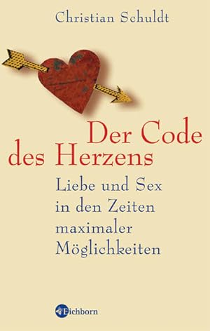 Bild des Verkufers fr Der Code des Herzens: Liebe und Sex in den Zeiten maximaler Mglichkeiten zum Verkauf von Modernes Antiquariat - bodo e.V.