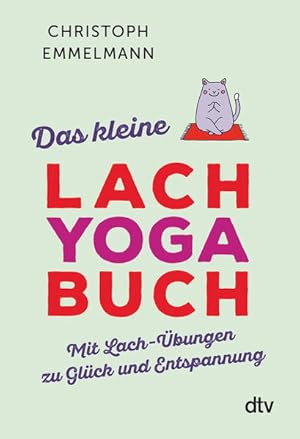 Das kleine Lachyoga-Buch: Mit Lach-Übungen zu Glück und Entspannung