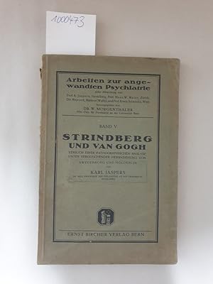 Strindberg und van Gogh : Versuch einer pathologische Analyse unter vergleichender Heranziehung v...