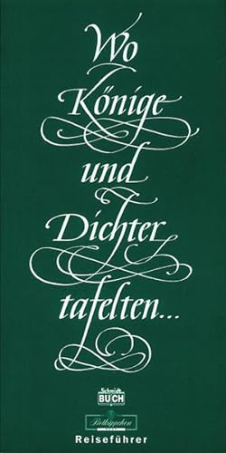 Seller image for Wo Knige und Dichter tafelten.: Der Reisefhrer fr Geist und Gaumen von Rgen bis zum Erzgebirge for sale by Gerald Wollermann