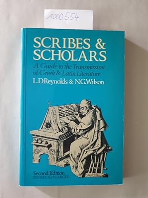 Imagen del vendedor de Scribes and Scholars : A Guide to the Transmission of Greek and Latin Literature : a la venta por Versand-Antiquariat Konrad von Agris e.K.