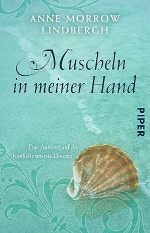 Seller image for Muscheln in meiner Hand: Eine Antwort auf die Konflikte unseres Daseins | Mit einem neuen Nachwort von Anne Morrow Lindbergh for sale by buchlando-buchankauf