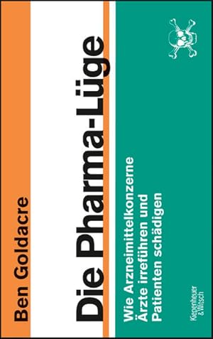 Bild des Verkufers fr Die Pharma-Lge: Wie Arzneimittelkonzerne rzte irrefhren und Patienten schdigen zum Verkauf von Gerald Wollermann