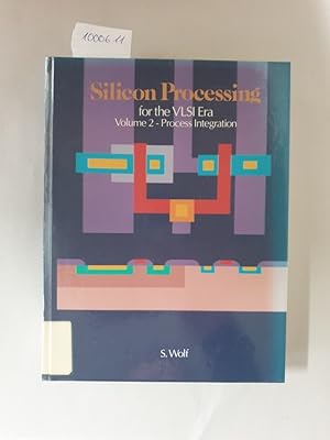 Immagine del venditore per Silicon Processing For VLSI Era : Volume 2 : Process Integration : venduto da Versand-Antiquariat Konrad von Agris e.K.