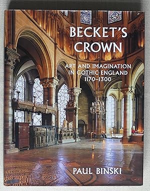 Seller image for Becket's Crown Art and Imagination in Gothic England 1170-1300 for sale by Tombland Bookshop