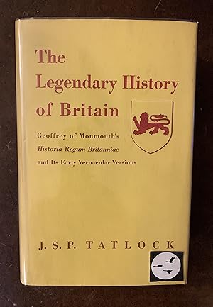 The Legendary History of Britain Geoffrey of Monmouth's Historia Regum Britanniae and Its Early V...