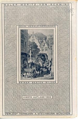 10 Künstler Ak, 10 Verkleinerungen, Vierte Auflage 1922, Maler Moritz von Schwind, im passenden Heft