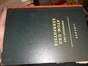 GRUNDRISS DER ATOM- UND KERNPHYSIK Von HELMUT LINDNER mit 245 Bildern