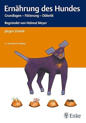 Seller image for Ernhrung des Hundes: Grundlagen - Ftterung - Ditetik Begrndet von Helmut Meyer for sale by buchlando-buchankauf
