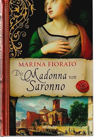 Bild des Verkufers fr Die Madonna von Saronno. Marina Fiorato. Dt. von Karolina Fell, Weltbild-SammlerEditionen zum Verkauf von Gabis Bcherlager