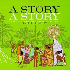 A Story, a Story : An African Tale Retold