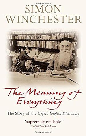 Immagine del venditore per The Meaning of Everything: The Story of the Oxford English Dictionary venduto da WeBuyBooks