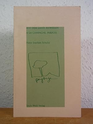 Imagen del vendedor de Auf dem Land, bisweilen - A la campagne, parfois [deutsch - franais] a la venta por Antiquariat Weber