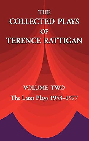 Bild des Verkufers fr The Collected Plays of Terence Rattigan: Volume Two the Later Plays 1953-1977: 2 zum Verkauf von WeBuyBooks