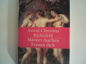 Seller image for Mnner machen Frauen dick. for sale by ANTIQUARIAT FRDEBUCH Inh.Michael Simon