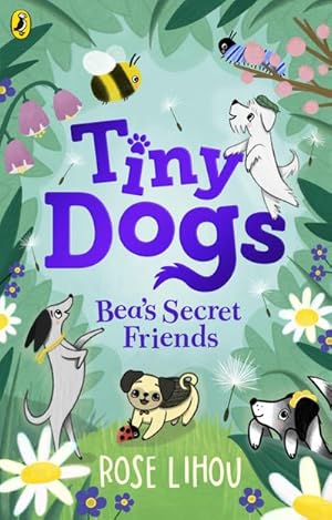 Seller image for Tiny Dogs: Bea's Secret Friends for sale by BuchWeltWeit Ludwig Meier e.K.
