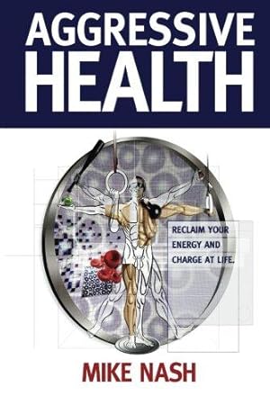 Seller image for Aggressive Health: Reclaim Your Energy And Charge At Life for sale by WeBuyBooks