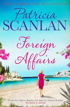 Seller image for Foreign Affairs: Warmth, wisdom and love on every page - if you treasured Maeve Binchy, read Patricia Scanlan for sale by WeBuyBooks