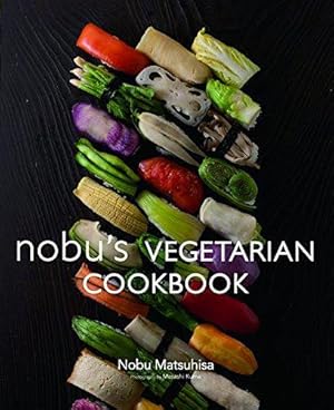 Bild des Verkufers fr Nobu's Vegetarian Cookbook zum Verkauf von WeBuyBooks