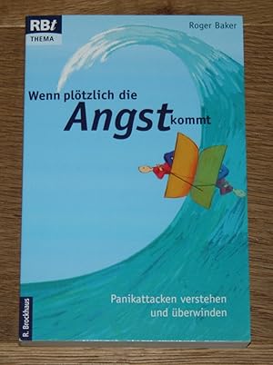 Wenn plötzlich die Angst kommt. Panikattacken verstehen und überwinden.