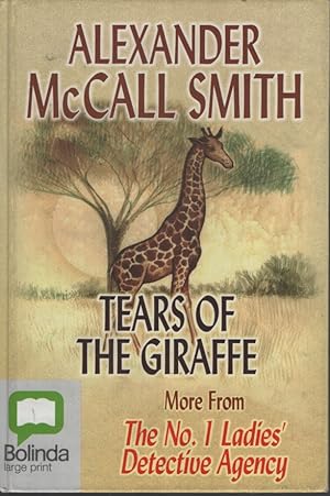 TEARS OF THE GIRAFFE More from the No 1 Ladies' Detective Agency