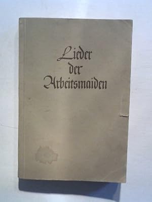 Bild des Verkufers fr Lieder der Arbeitsmaiden. zum Verkauf von ANTIQUARIAT FRDEBUCH Inh.Michael Simon