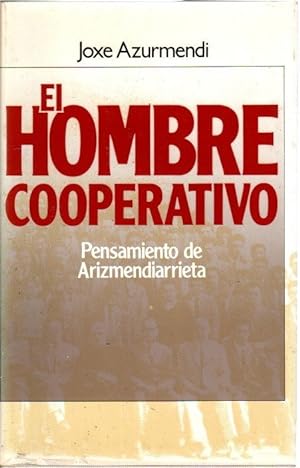 Imagen del vendedor de El hombre cooperativo. Pensamiento de Arizmendiarrieta . a la venta por Librera Astarloa