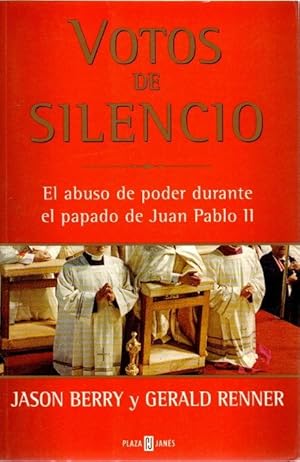 Seller image for Votos de silencio. El abuso de poder durante el papado de Juan Pablo II . for sale by Librera Astarloa